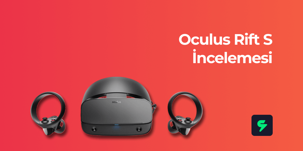 Oculus Rift S İncelemesi