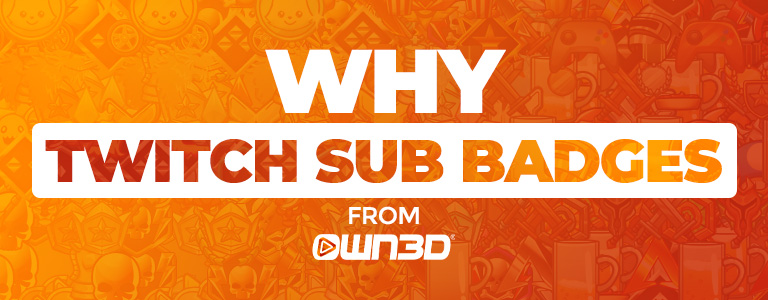 TwitchSubBadges_Banner_03_WhyOWN3D_768x300_EN.jpg