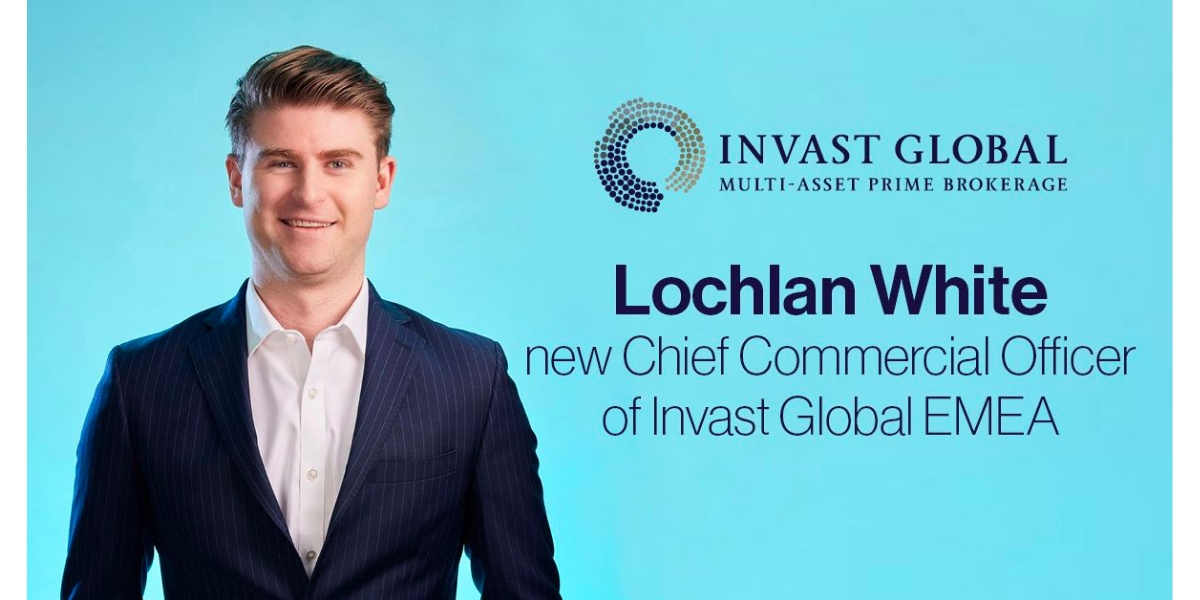 Invast Global Promotes Lochlan White To Chief Commercial Officer, EMEA
