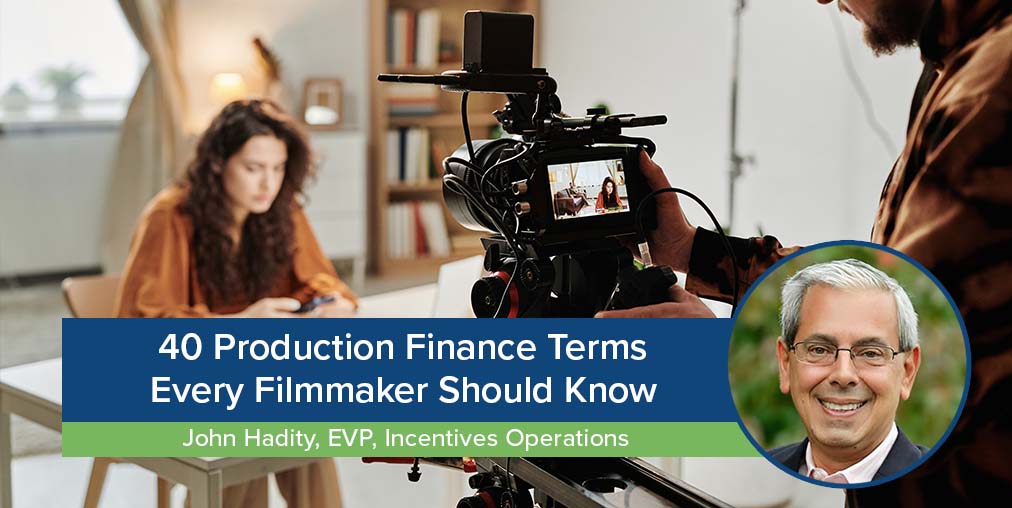 40 Production Finance Terms Every Filmmaker Should Know - Entertainment  Partners