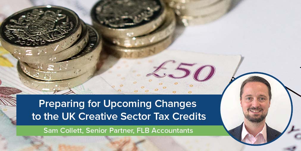EP Blog-WIDE-Preparing for Changes to UK Creative Sector Tax Credits