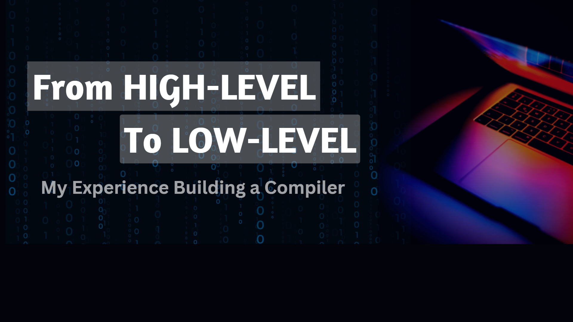 From High-Level to Low-Level: My Experience Building a Compiler