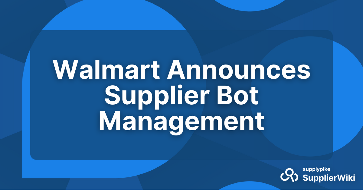 Walmart Announces Supplier Bot Management SupplierWiki