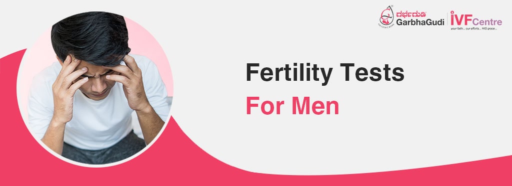 Fertility Tests For Men Garbhagudi Ivf Centre