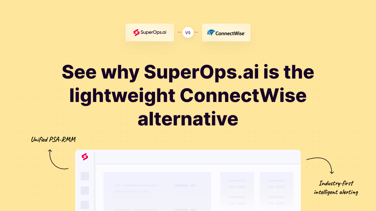 ConnectWise alternative Compare SuperOps.ai vs ConnectWise