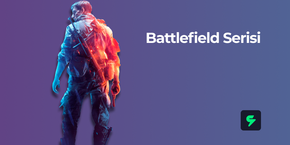 Battlefield Serisi | Hangi Sırayla Oynanır?