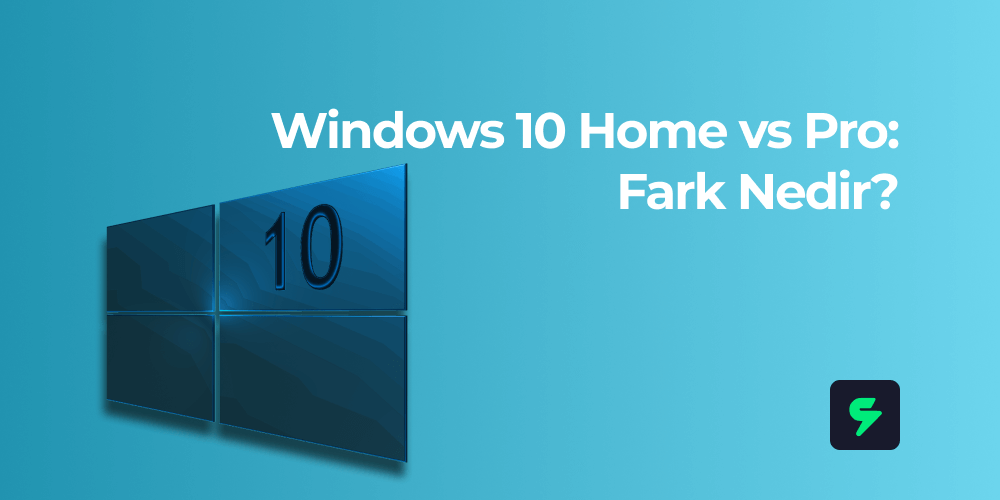 Windows 10 Home vs Oyun için Pro: Fark Nedir?