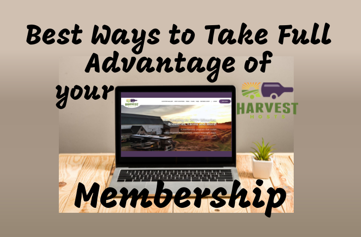 Best Ways to Take Full Advantage of Your Harvest Hosts Membership