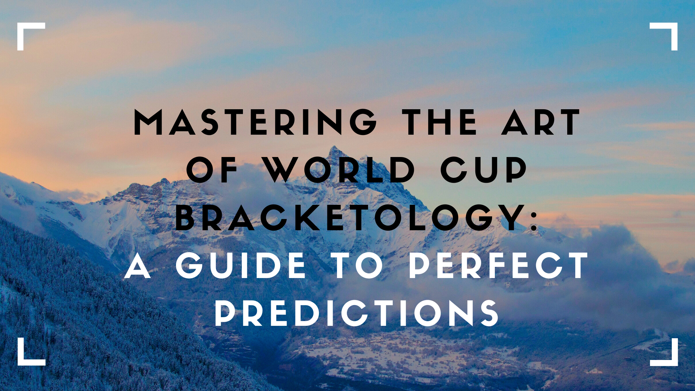 Mastering the Art of World Cup Bracketology: A Guide to Perfect Predictions