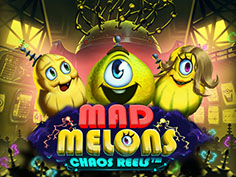 Mad Melons Chaos Reels