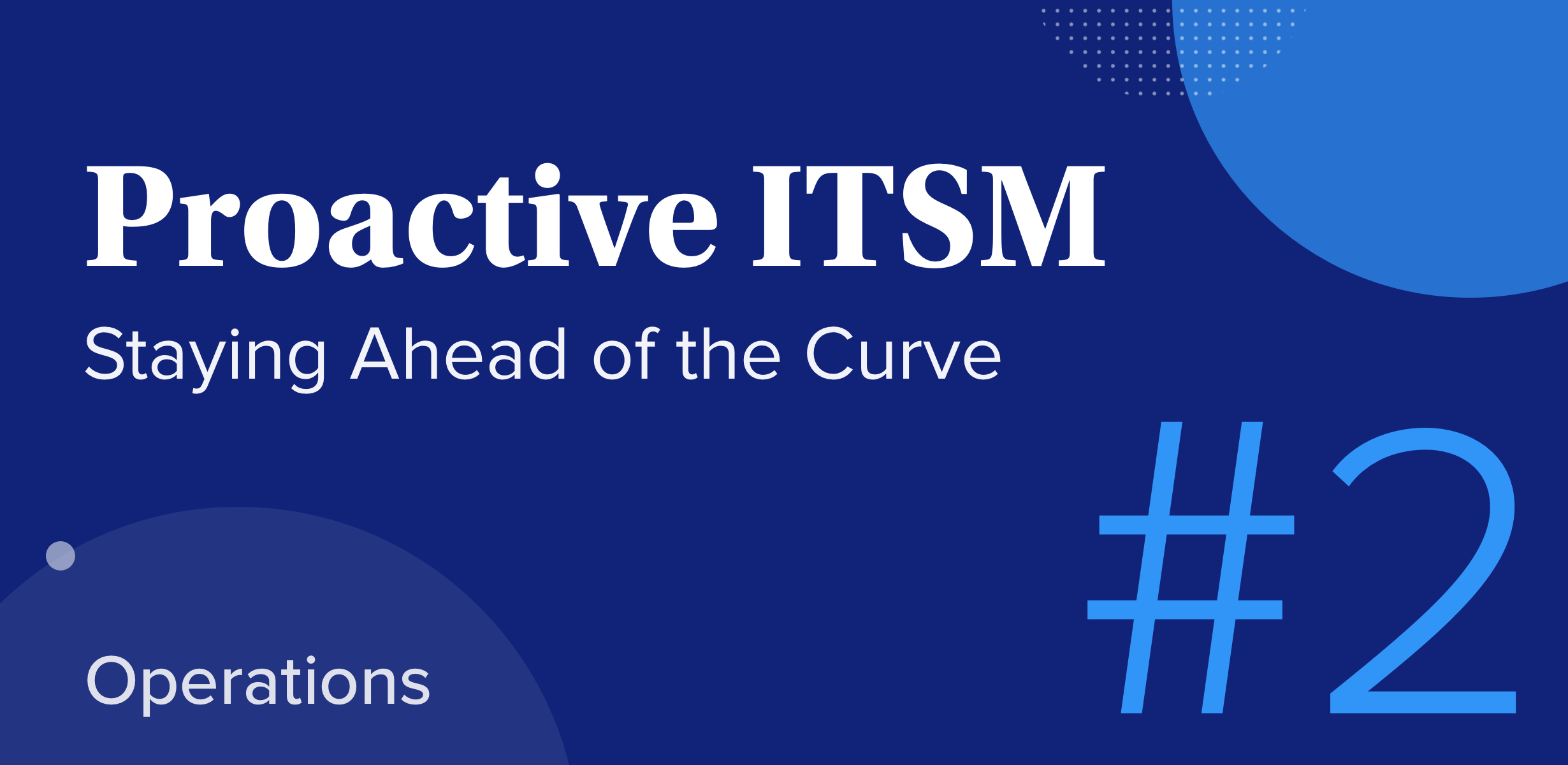 Proactive ITSM: Part 2 | Operations | Nexthink