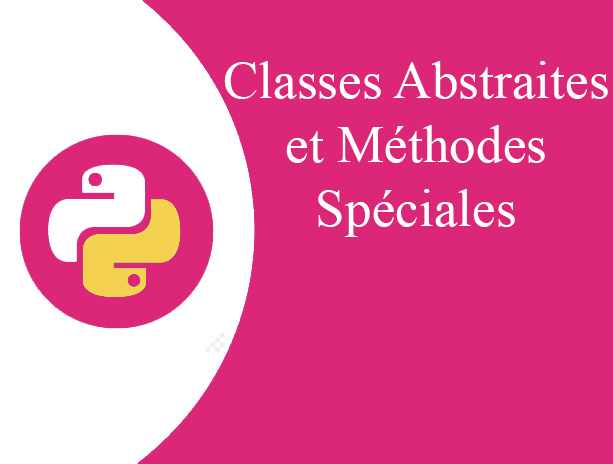 Notions Avancées - Classes Abstraites, Méthodes Particulières