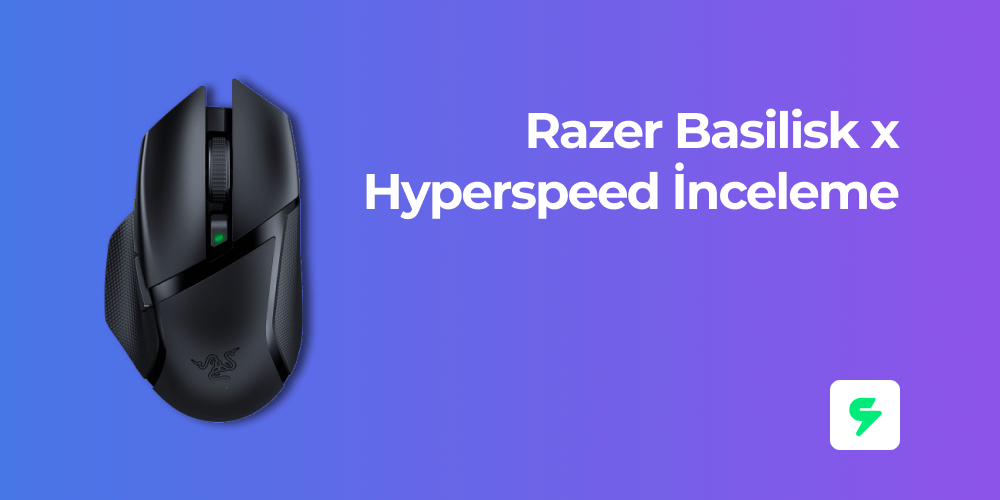 Razer Basilisk X Hyperspeed İnceleme