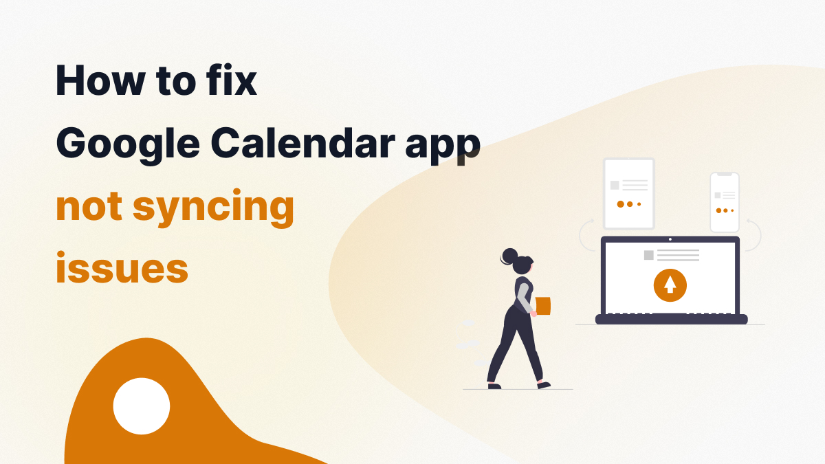 Google Calendar App Not Syncing? Here's How To Fix It Easily