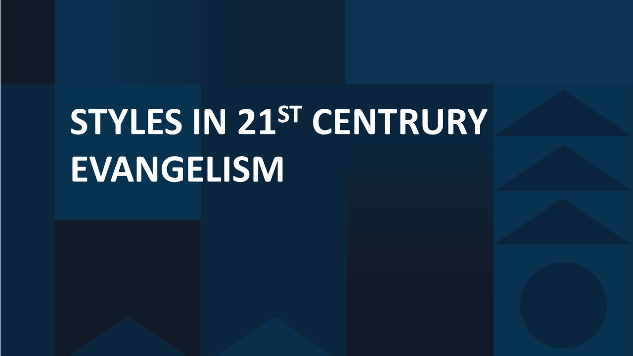 Styles in 21st Century Evangelism