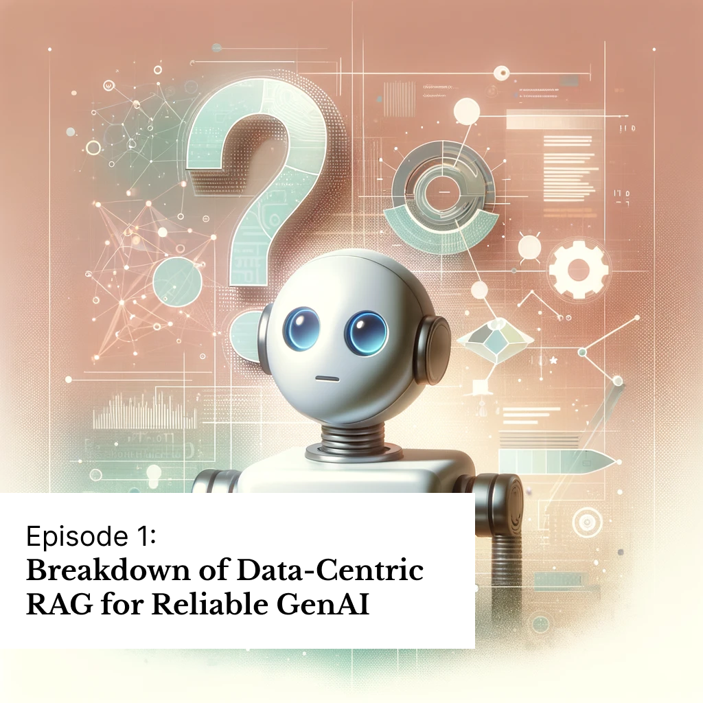 Introducing Data-Centric RAG: Powering the Most Reliable and Accurate GenAI Applications for Enterprise Use