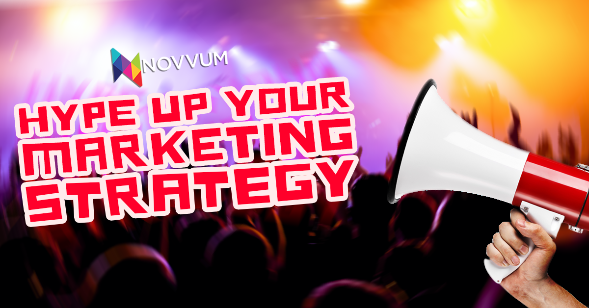 Hyping up your Marketing Strategy