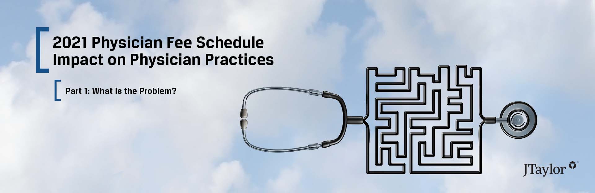 2021 Physician Fee Schedule Impact On Physician Practices - Part 1: What is the Problem?