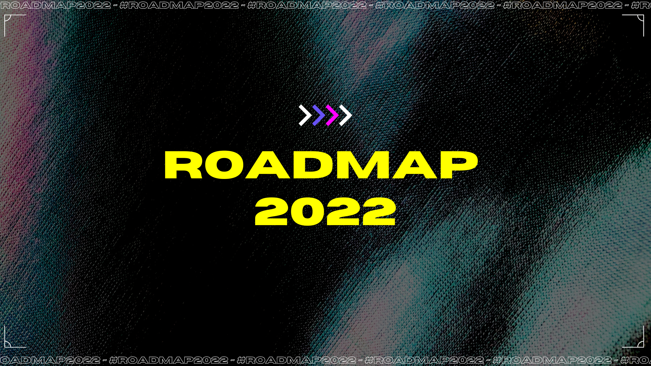 Roadmap 2022 is here. 