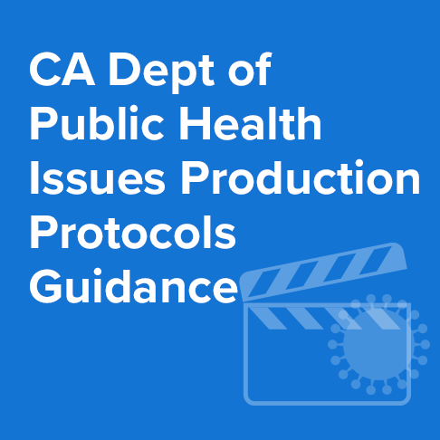 California Department of Public Health Issues Production Protocols Guidance