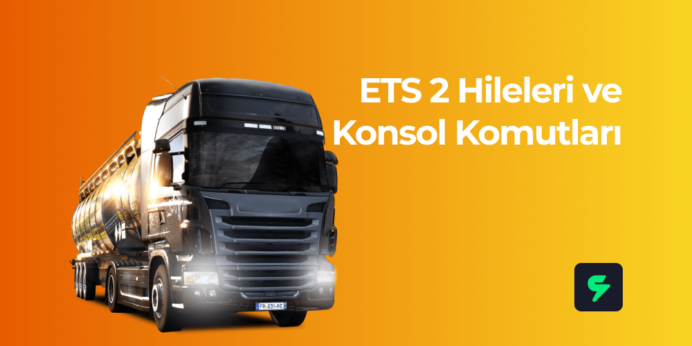Euro Truck Simulator 2 Hileleri ve Konsol Komutları