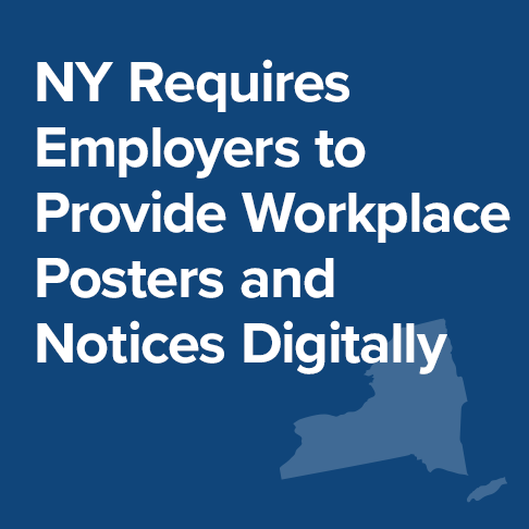 New York Now Requires Employers to Provide Workplace Posters and Notices Digitally