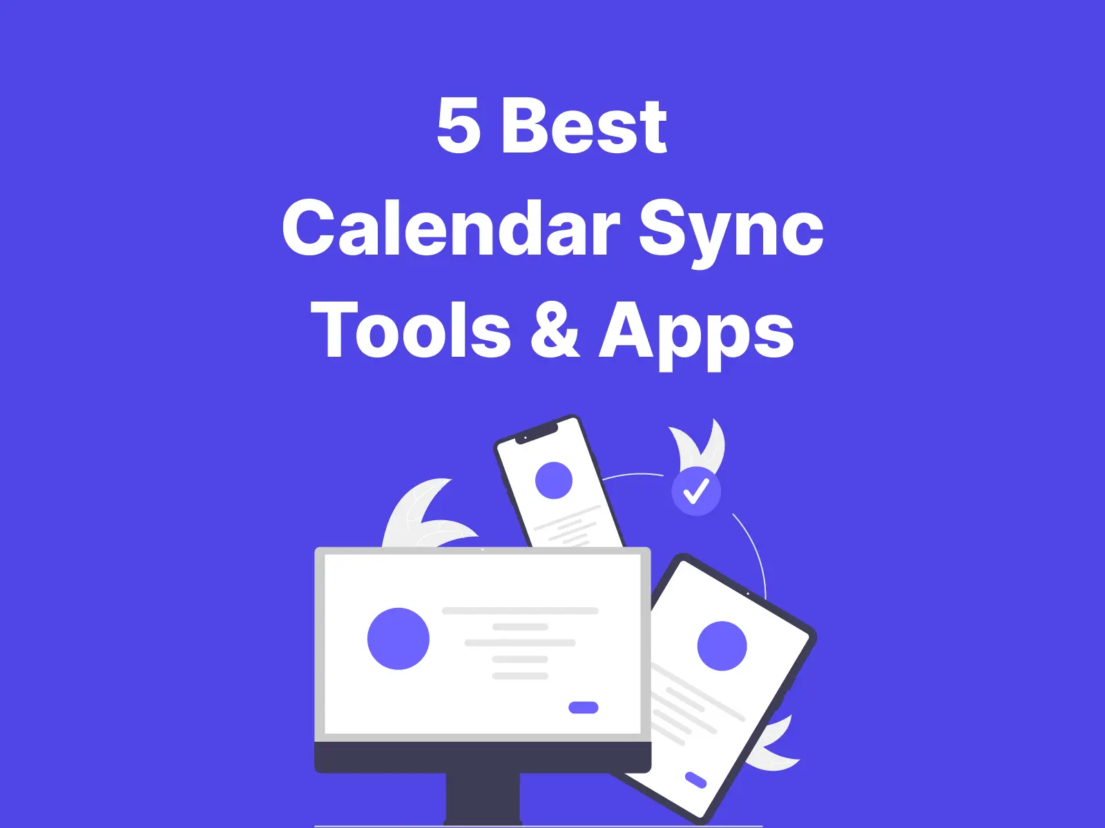 5 Best Calendar Sync Tools and Apps