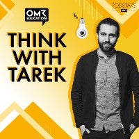 Think With Tarek OMR Education Podcast