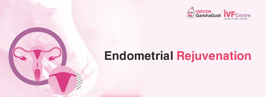Endometrial Rejuvenation